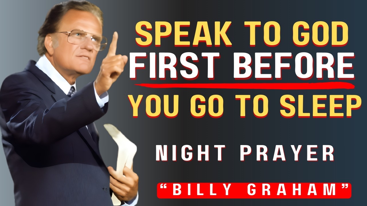 Before You Sleep Tonight, Surrender Everything to God & Rest in His Perfect Peace|| Billy Graham