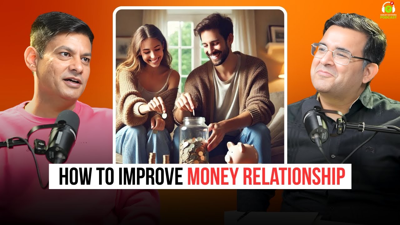 How to Improve Your Relationship with Money | Ft. Anurag Rishi | Sanjay Kathuria Podcast Clips