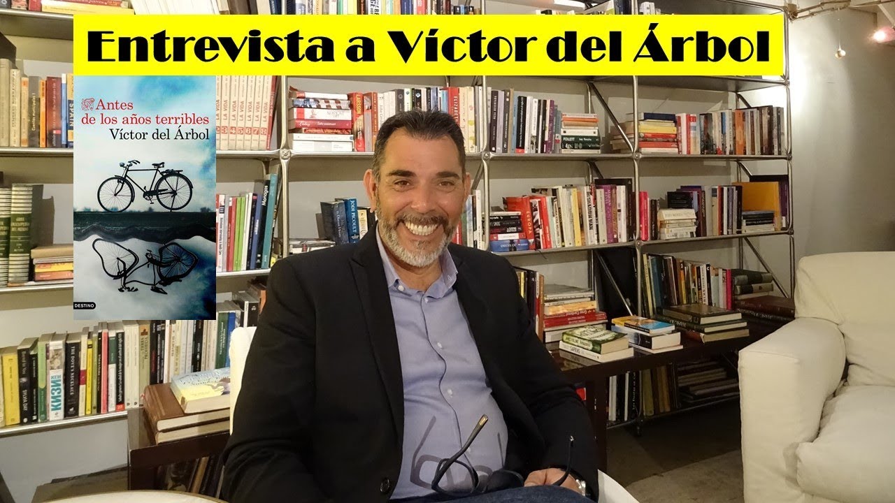 ENTREVISTA a VÍCTOR DEL ÁRBOL (Antes de los años terribles)