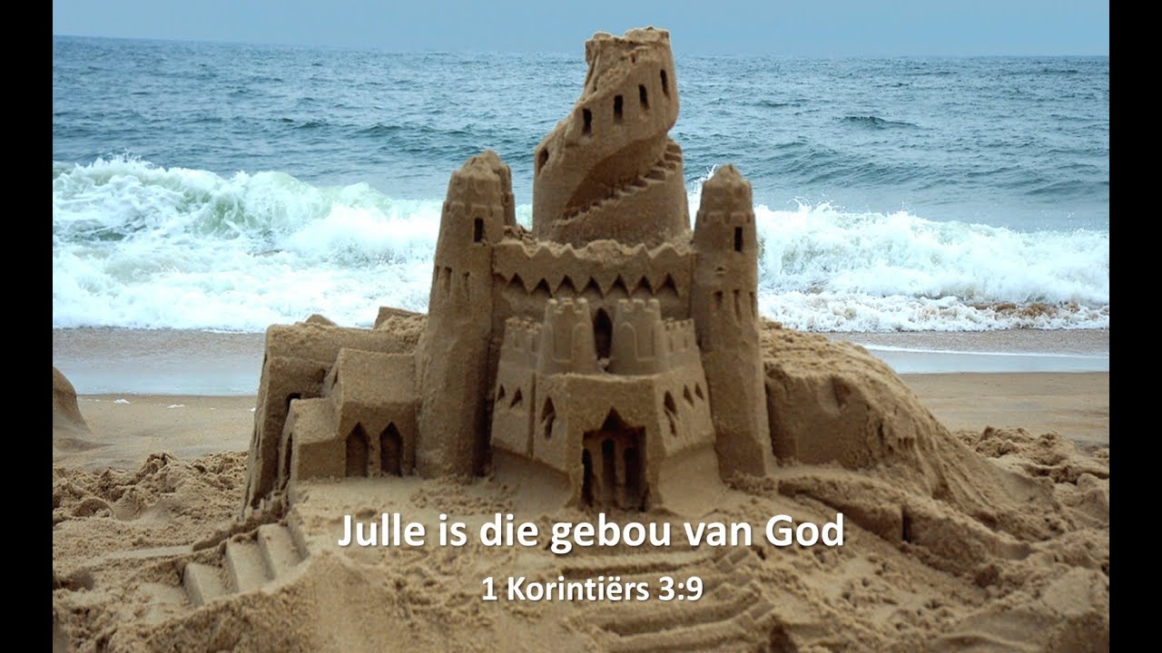 Julle is die gebou van God_1 Kor. 3 vers 9