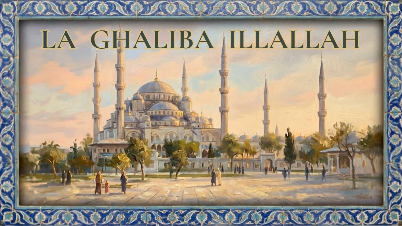 La Ghaliba Illallah | 1 Hour Dhikr Lounge Ambience (Blue Mosque)