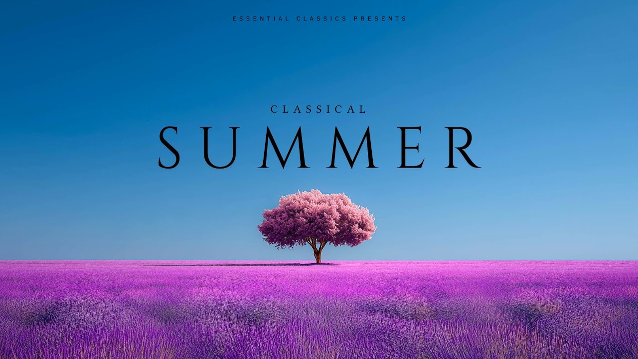 Classical Summer – Vivaldi, Bizet, Händel | Classical Music For Summer