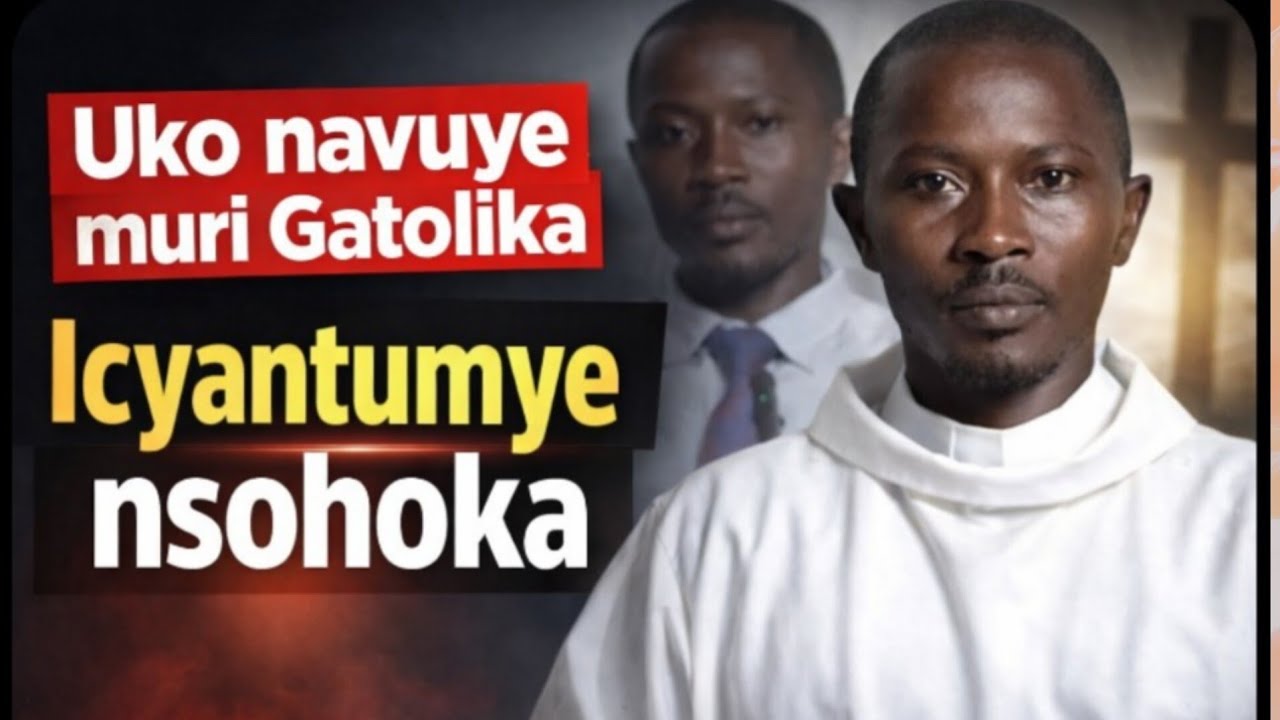 EV. SILAS – UKO NAKIJIJWE N’UKO NAVUYE MURI GATOLIKA