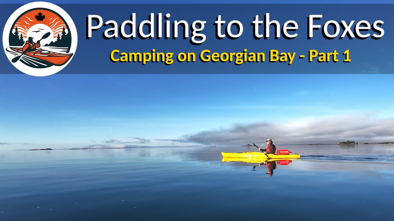 Fox Islands Part 1 | Georgian Bay Camping | Paddling to Paradise