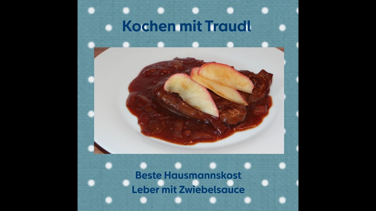 Kochen mit Traudl: Beste Hausmannskost - Leber mit Zwiebelsauce