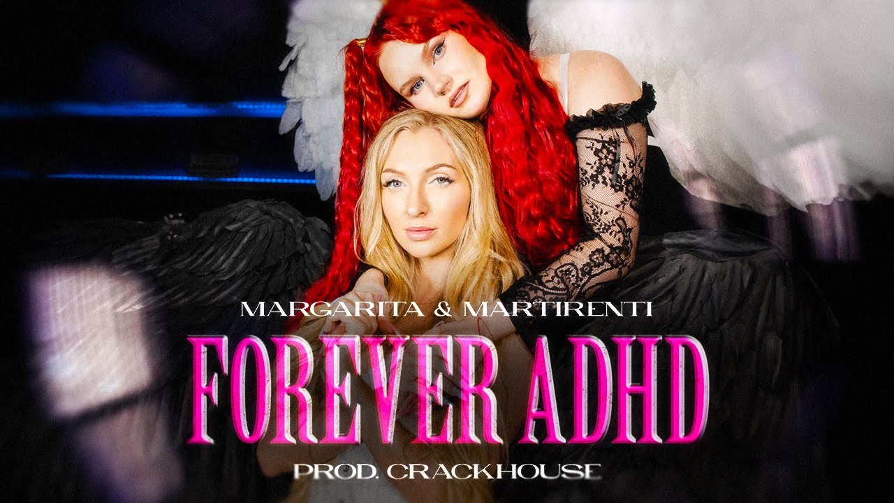 Margarita & Martirenti - FOREVER ADHD (prod. CrackHouse)