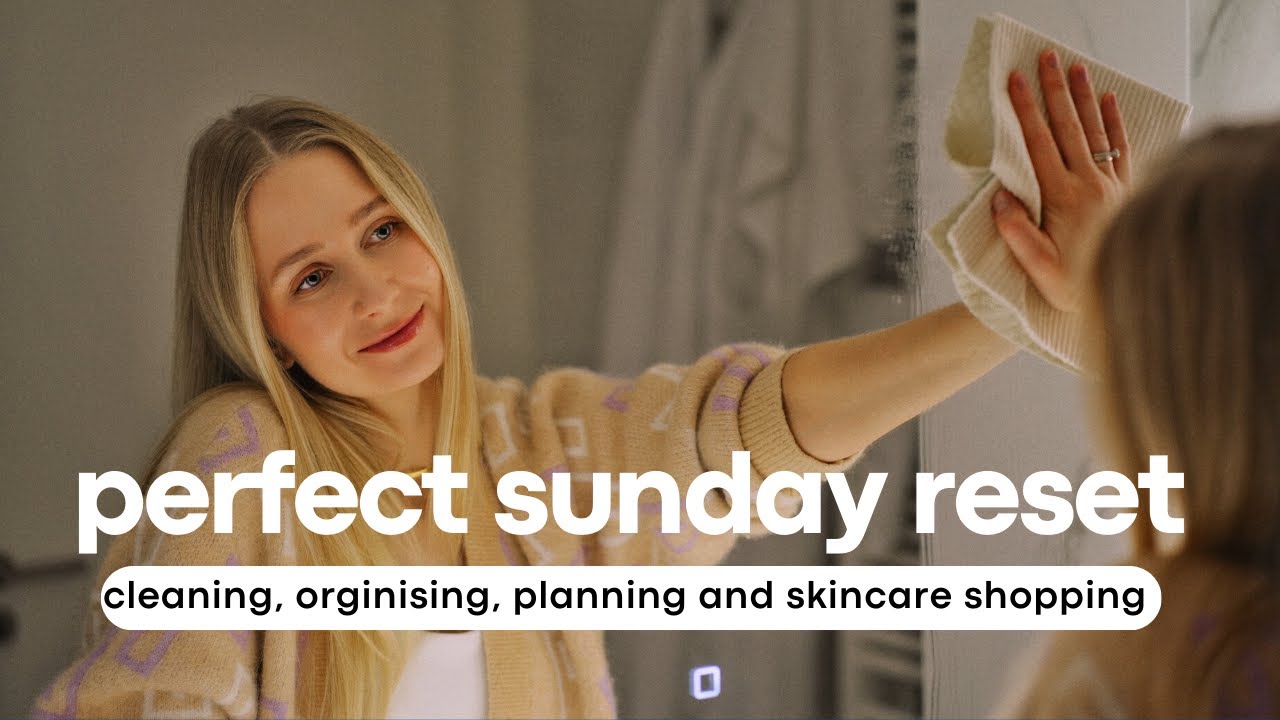 MY PERFECT SUNDAY RESET - cleaning, organising, planning and skincare shopping ✨