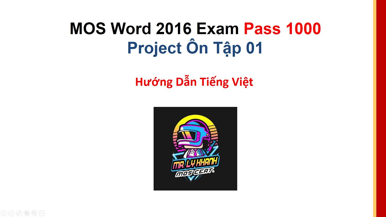 MOS Word 2016 Exam PASS 1000 Đ - Ôn Tập 01 - Hướng Dẫn Tiếng Việt | MR. LY KHANH - MOS Certification