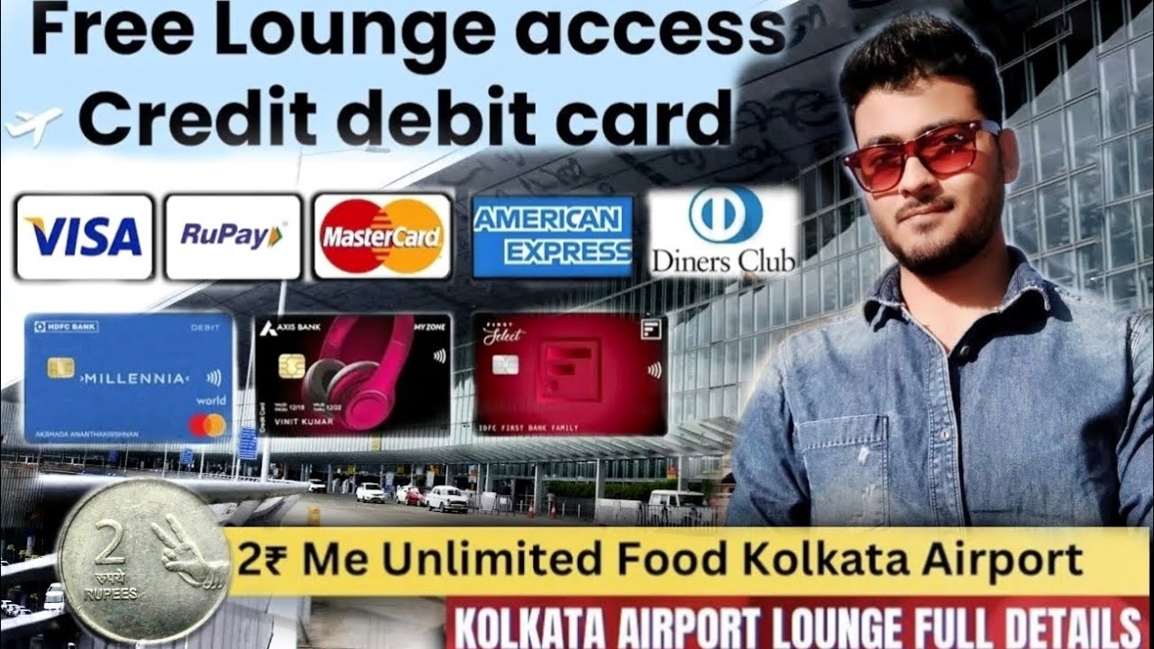 Kolkata Airport Lounge | Free VIP Lounge Access | Unlimited food only @ 2 Rupees | Credit/Debit Card