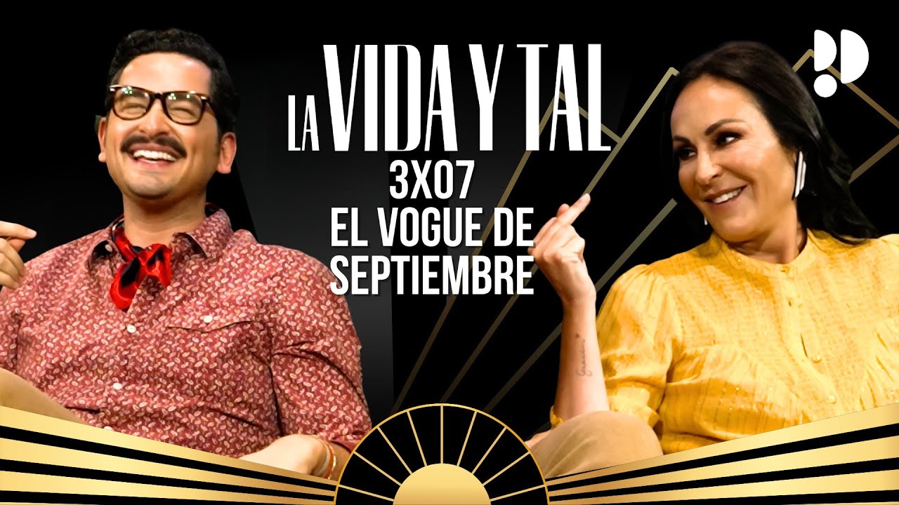 EL VOGUE DE SEPTIEMBRE | La VIDA y TAL con ANA MIL&Aacute;N y SEBAS GALLEGO | EPISODIO COMPLETO 3x07