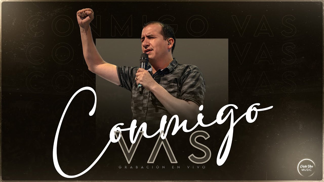 Conmigo Vas | Cristo Vive Music
