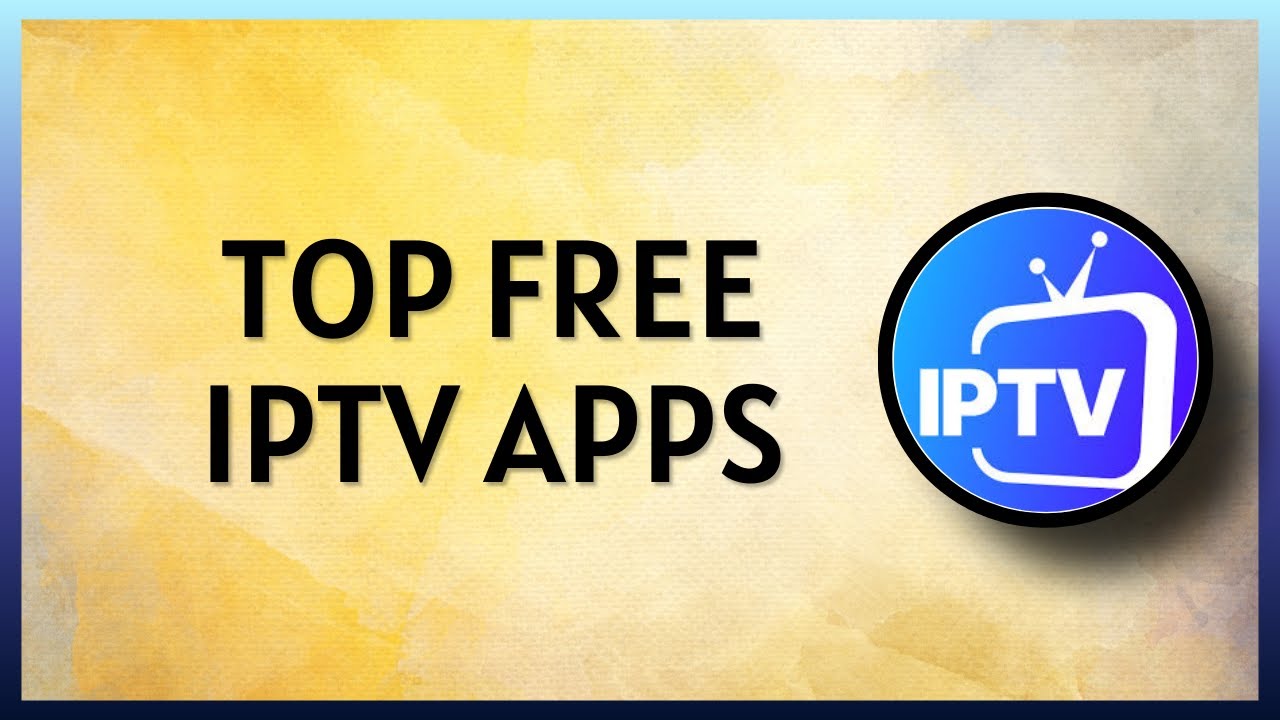 Top Free IPTV Apps for Mobile (Android & iPhone) | Full Guide 2026