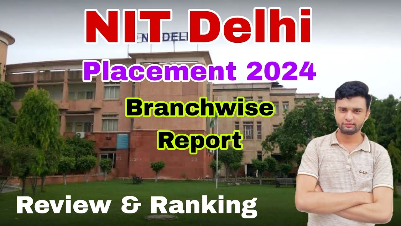 NIT Delhi Placements & Review 2024🔥 | Branchwise Report | Comparison & Ranking
