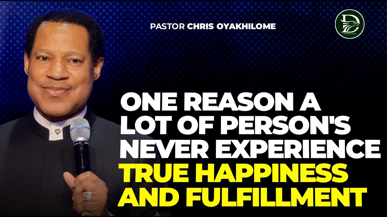 ONE SOURCE OF TRUE HAPPINESS || PASTOR CHRIS OYAKHILOME