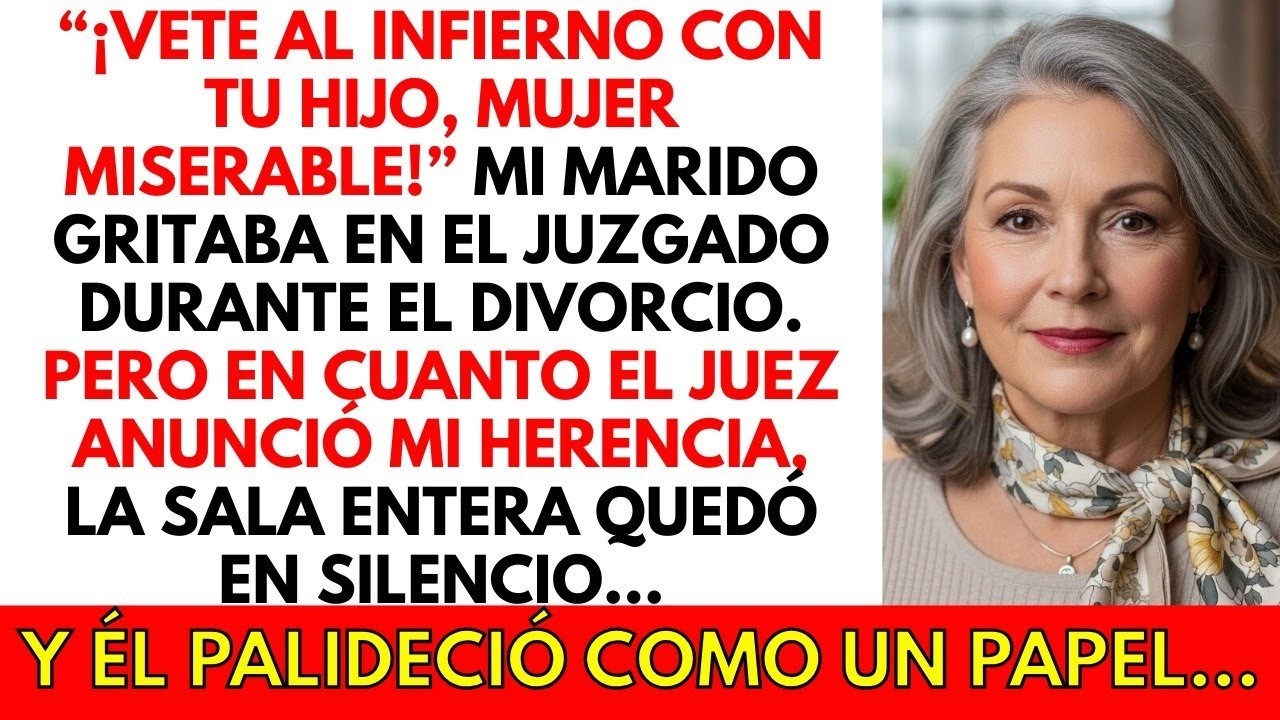 “¡Llévate a tu hijo y lárgate!”, gritó mi marido en el juzgado, pero cuando se enteró de la herencia