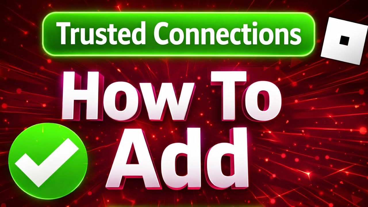 How to Add Trusted Connections Roblox 2026 | How To Get Trusted Connections On Roblox
