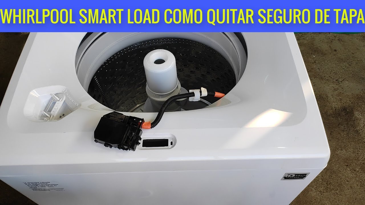 WHIRLPOOL XPERT SYSTEM Smart load como quitar el seguro de tapa