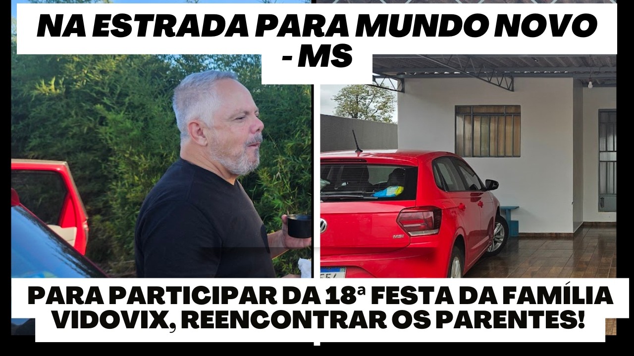 NA ESTRADA PARA MUNDO NOVO - MS - Festa da família Vidovix - Epis. 02