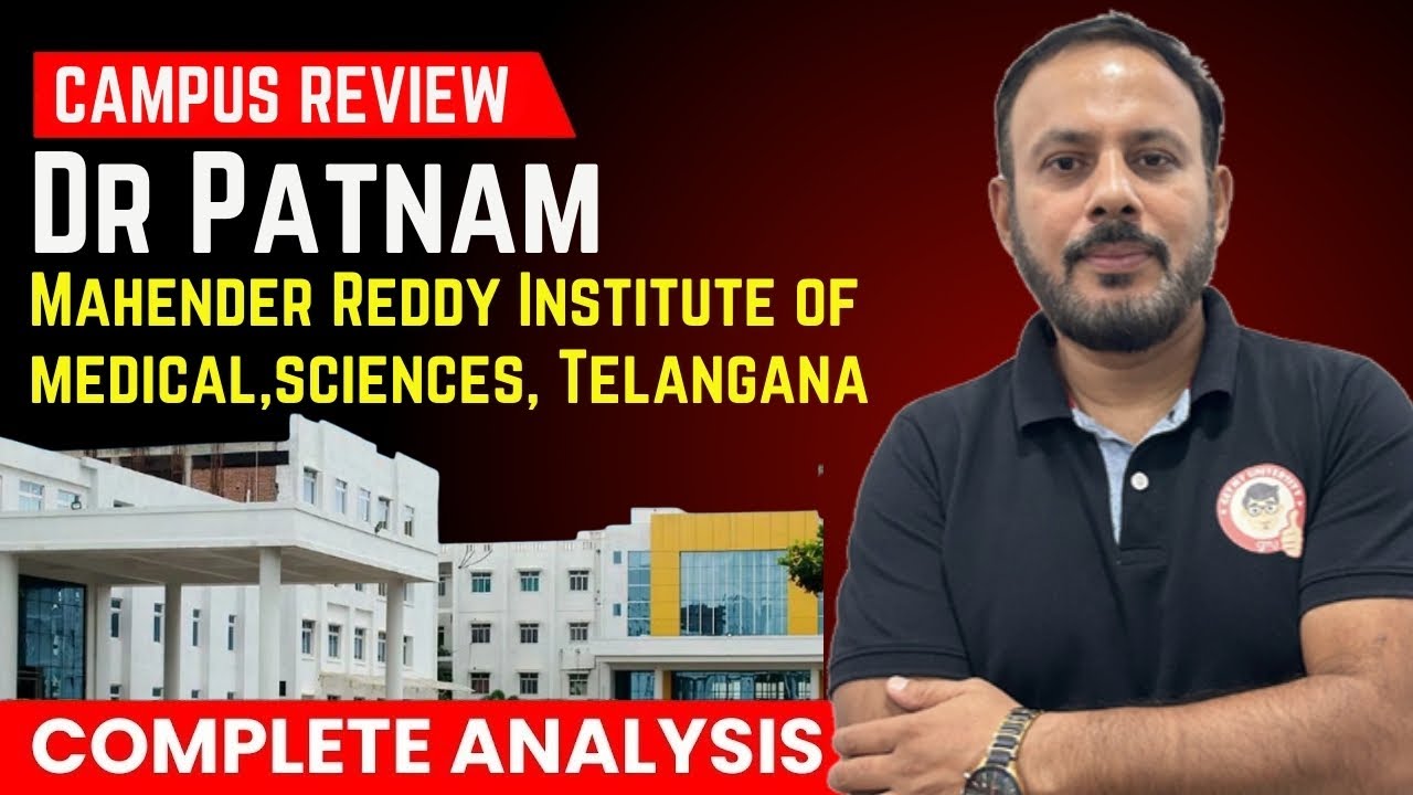 Dr Patnam Mahender Reddy Medical College Telangana Review | Fees, Academics, Campus & Facilities
