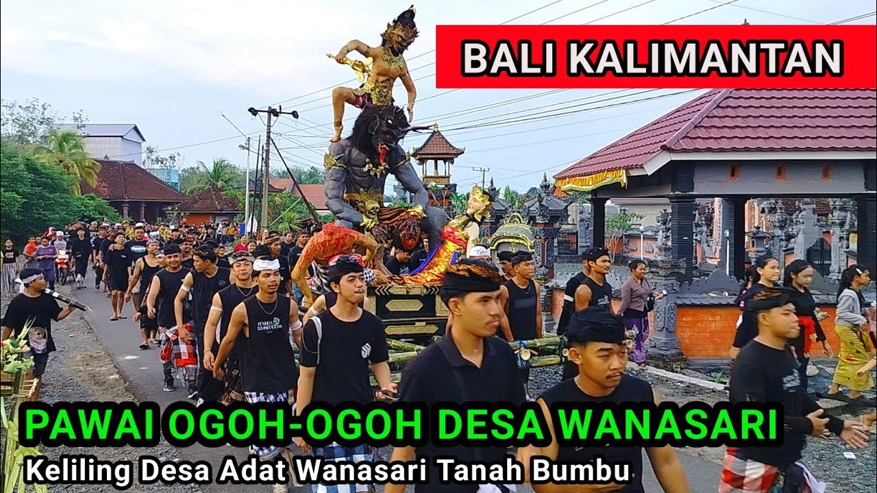 FULL VIDEO PAWAI OGOH-OGOH WANASARI KAMPUNG BALI KALIMANTAN