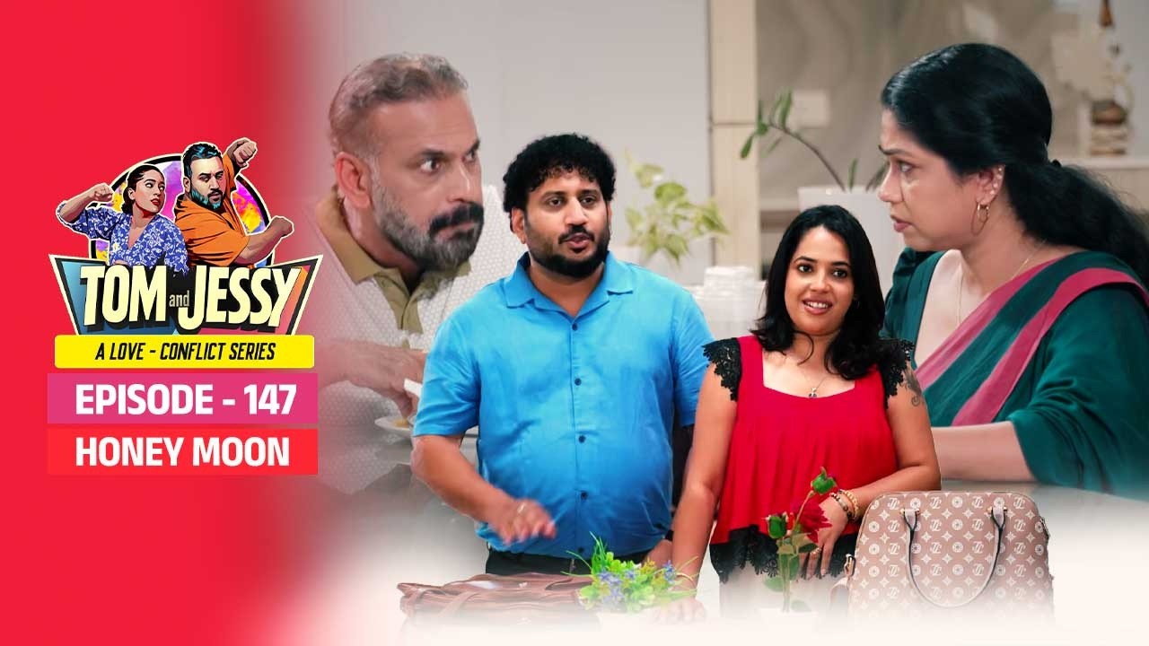 Tom & Jessy | EP - 147 | HONEY MOON  | A Love - Conflict Series