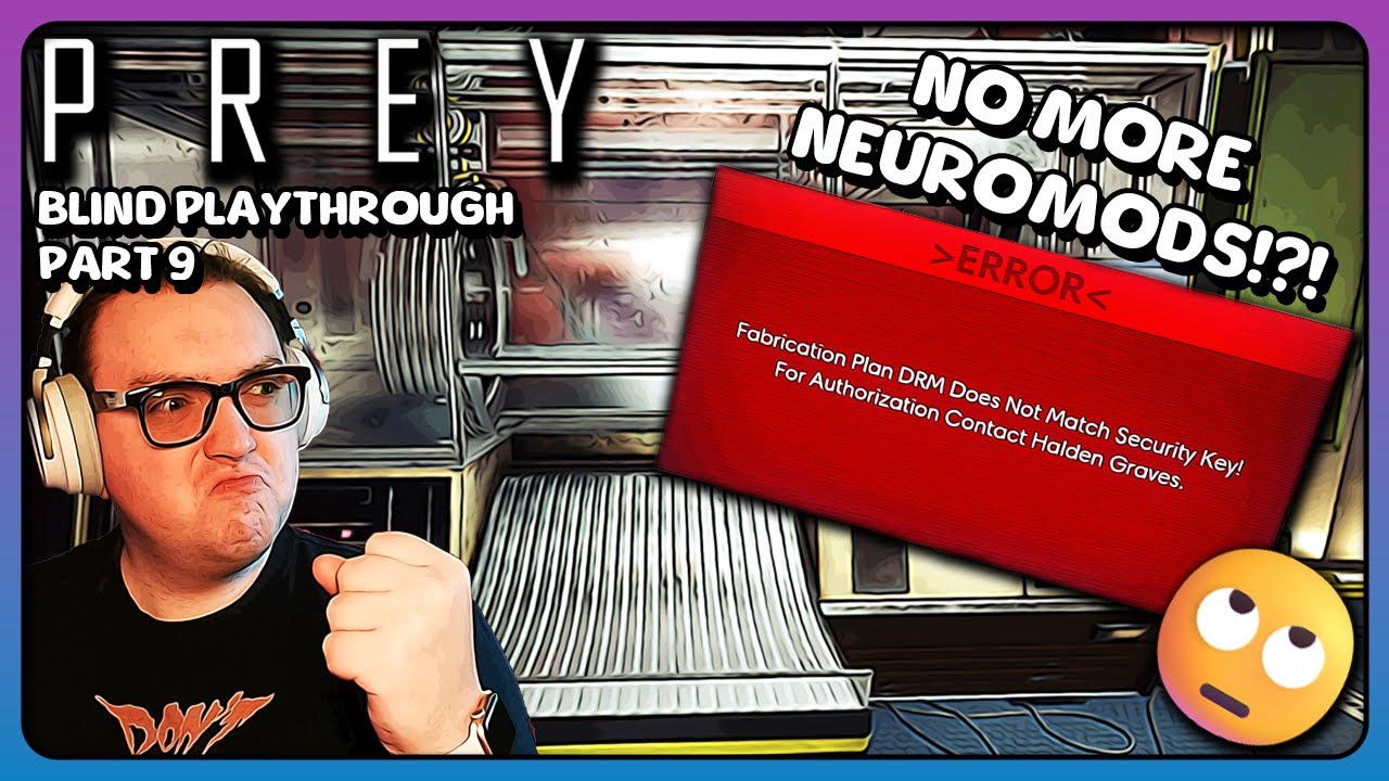 Halden Said No Neuromods. We Said Bet! | Prey (2017) Blind Playthrough Pt 9