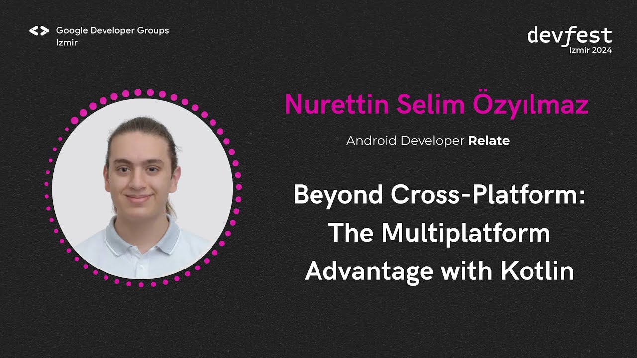 Nurettin Selim Özyılmaz - Beyond Cross-Platform: The Multiplatform Advantage with Kotlin