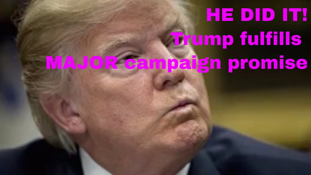 HE DID IT! Trump fulfills MAJOR campaign promise, and liberals are FURIOUS