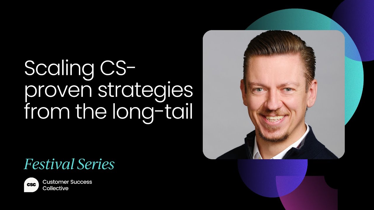 Scaling CS- proven strategies from the long-tail | Customer Success Festival Austin 2023