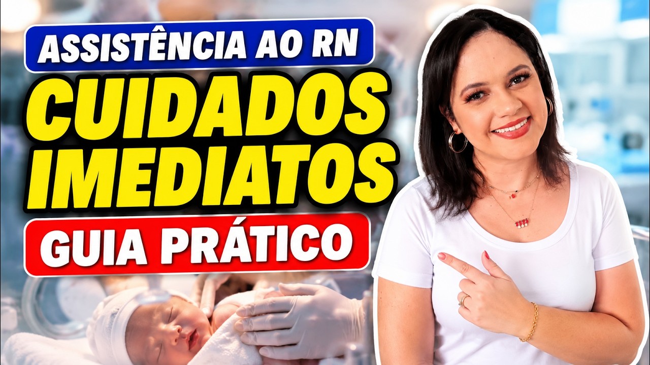 Assistência ao Recém-Nascido: Cuidados Imediatos ao RN (Profª Juliana Mello)