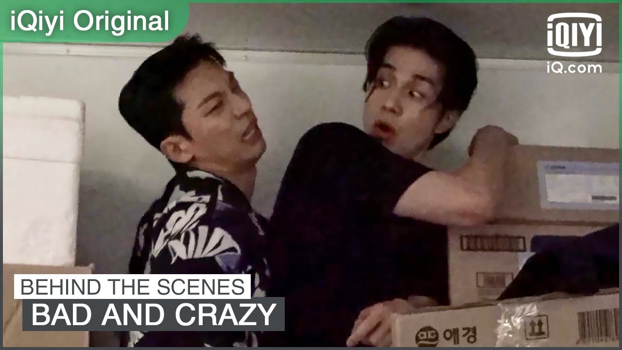 Behind The Scenes: Special footage from EP7 & EP8 | Bad and Crazy | iQiyi Original
