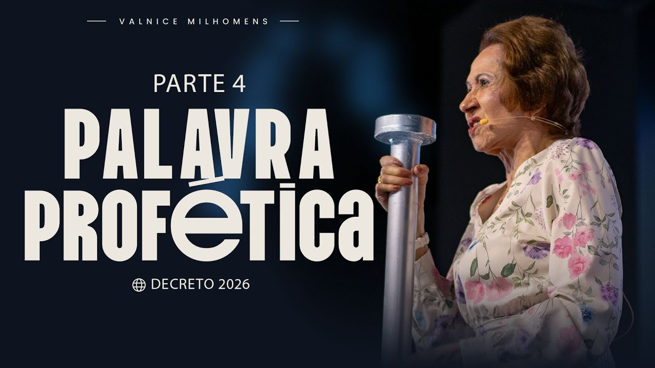 Palavra Profética 2026 - Parte 4 - Valnice Milhomens | Domingo, 25 de Janeiro às 09h30