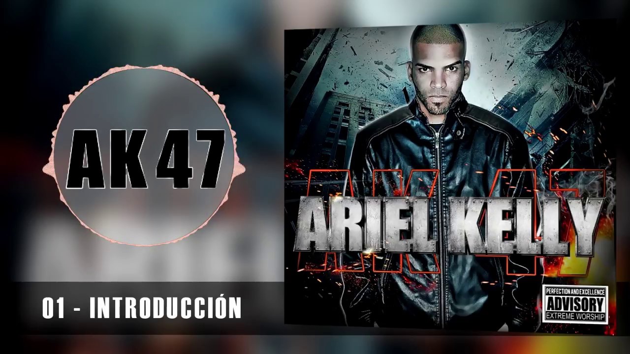 Ariel Kelly - AK47 (Álbum Completo) [2011]