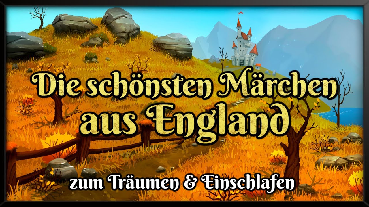 Die schönsten englischen Märchen 🛌🏼 Hörbuch zum Einschlafen und Träumen (Compilation deutsch)