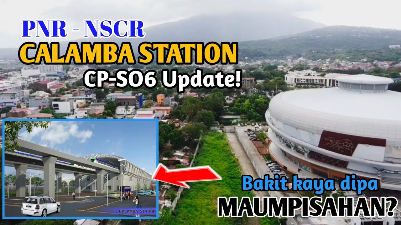 PNR-NSCR CP-SO6 CALAMBA STATION Update! Tren may byahe pa to LUCENA! 