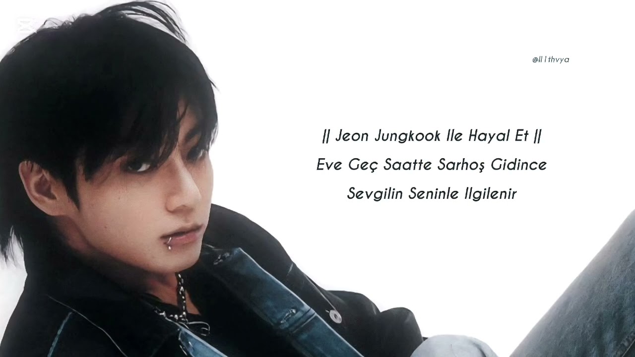 Jeon Jungkook İle Hayal Et︱Eve Geç Saatte Sarhoş Gidince Sevgilin Seninle İlgilenir