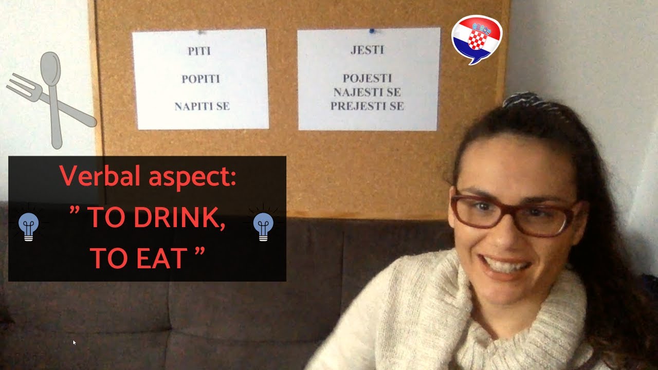 Learn Croatian Online - Grammar lesson: Verbal aspect "To drink", "To eat"