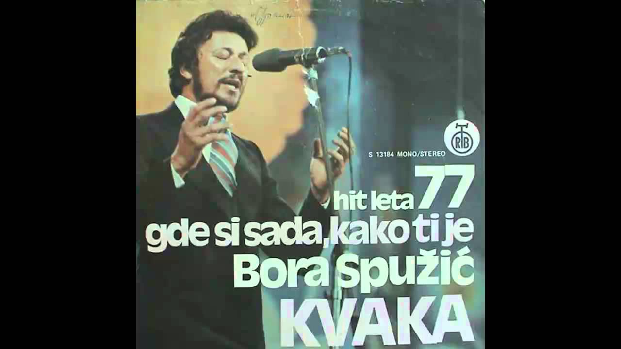 Bora Spuzic Kvaka - Gdes si sada kako ti je - (Audio 1977) HD