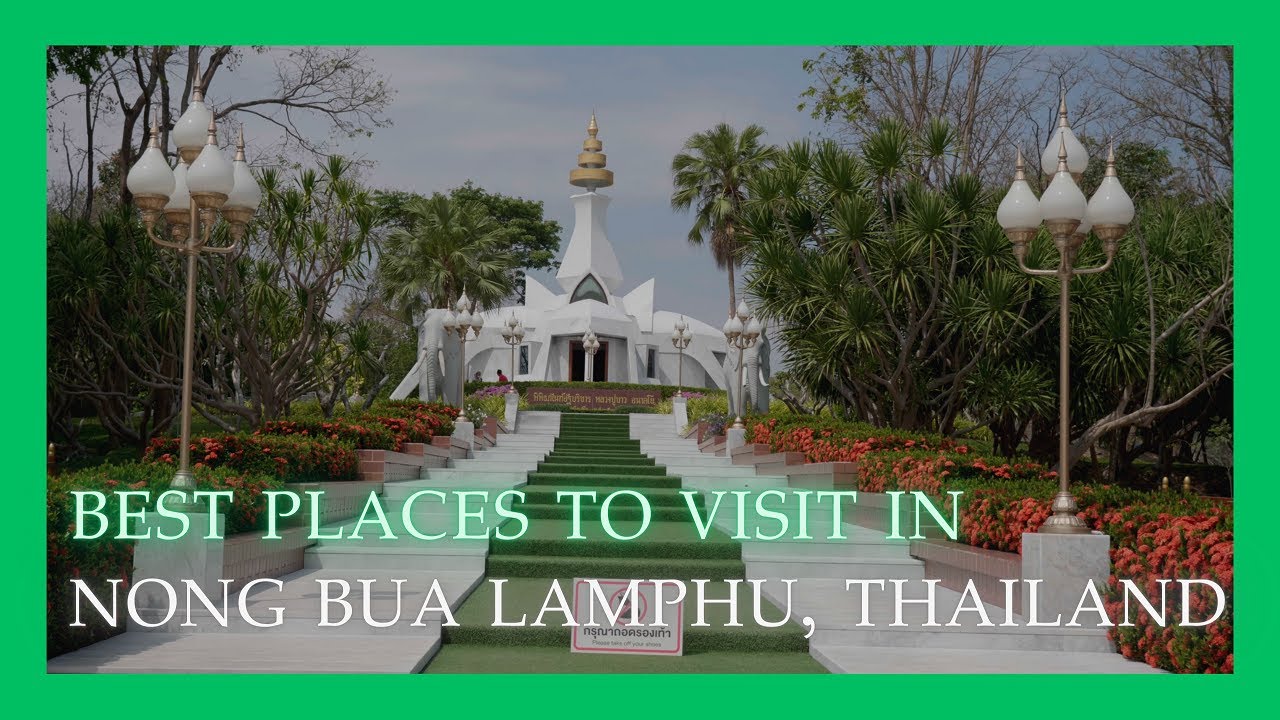 Best Places to Visit in Nong Bua Lam Phu, Thailand, 2023