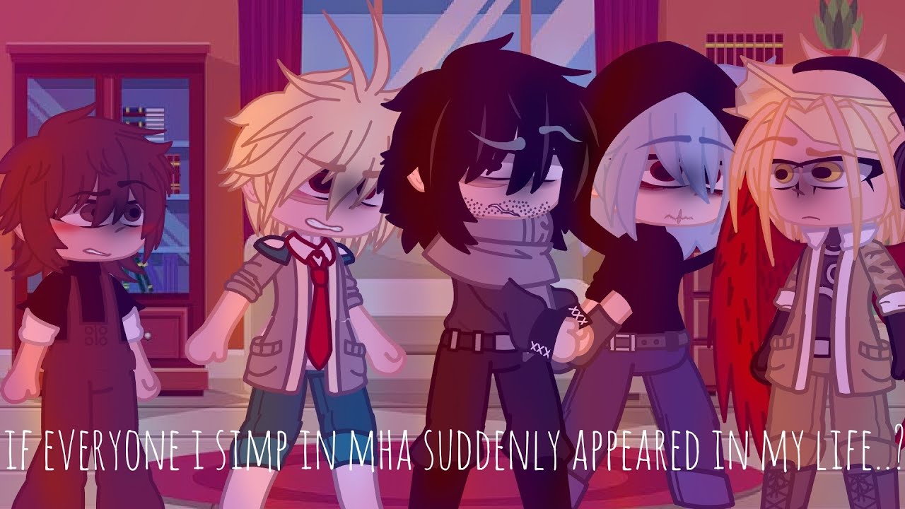 || if everyone i simp in mha suddenly appeared in my room || pt 1/6 || my AU || NO SHIPS! ||