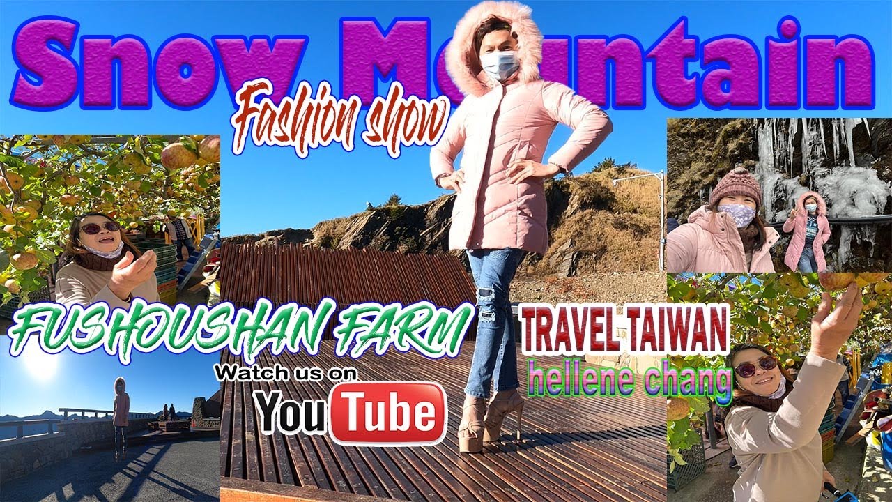 SNOW MOUNTAIN & FUSHOUSHAN FARM (rumampa si bakla)
