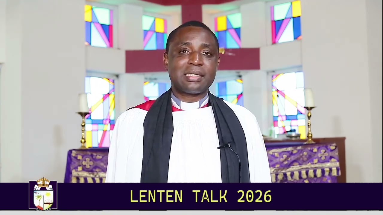 DAY 13  LENTEN TALK  (Wednesday, 4th March 2026)Preacher :  The Rev'd Kayode Fawibe