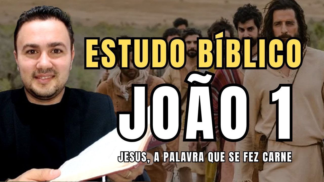 Estudo Bíblico em João 1(Jesus, a Palavra que se fez carne)