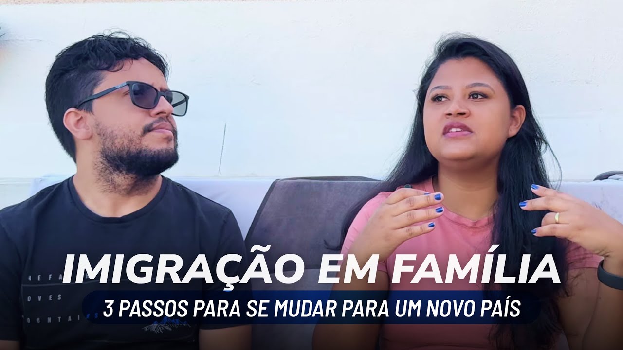 3 passos antes de imigrar com a família | Qual o Passo a Passo? |