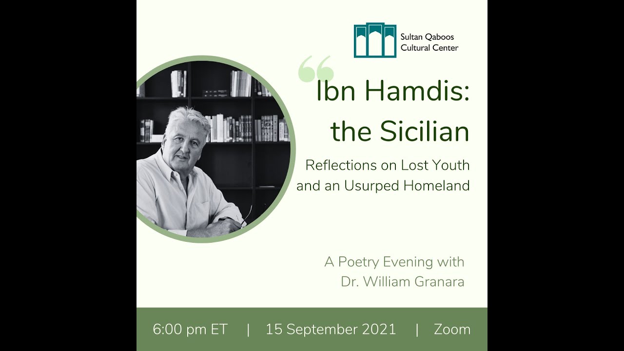 Poetry and Prose: Ibn Hamdis the Sicilian - Reflections on Lost Youth and an Usurped Homeland