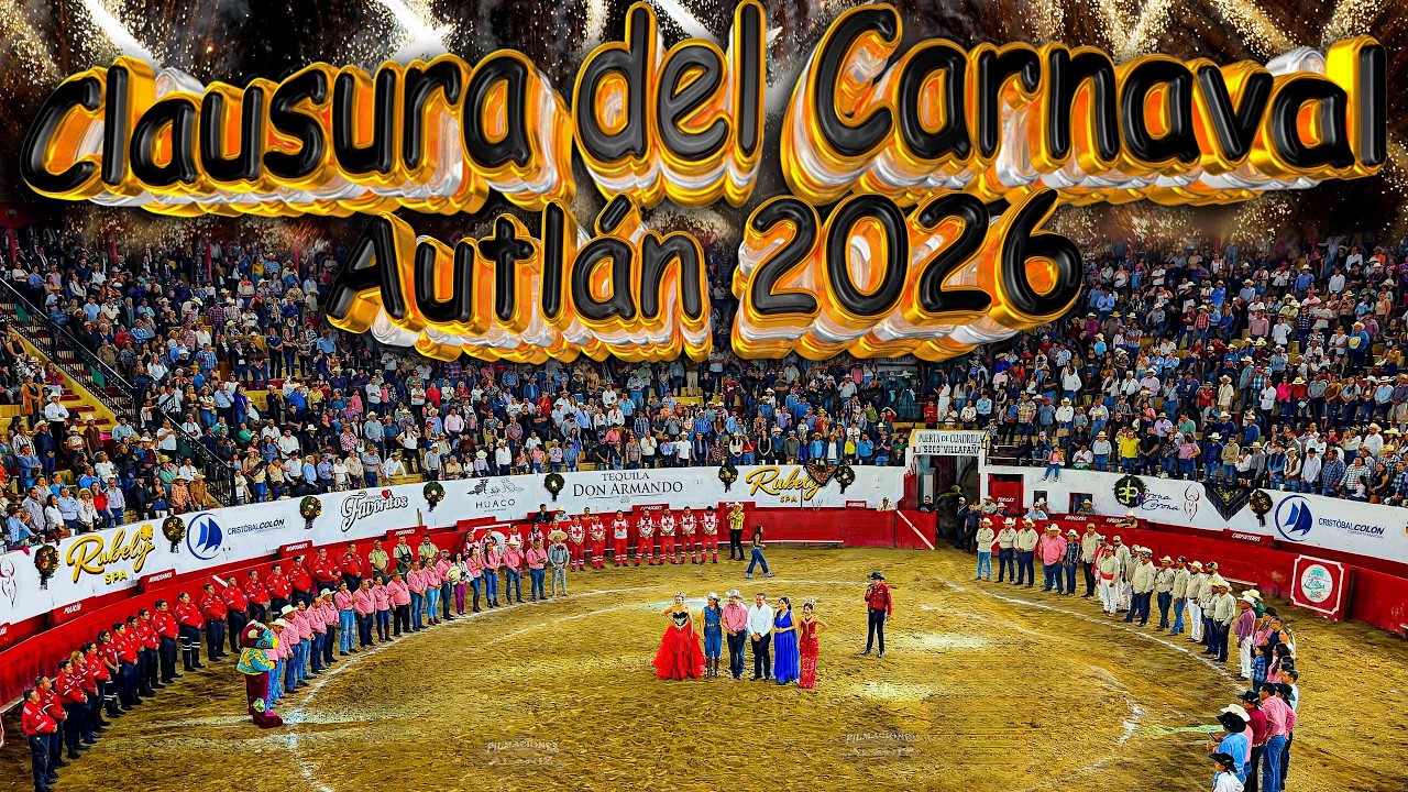 “Autlán se despide con grandeza: Clausura del Carnaval 2026 en la Plaza de Toros Alberto Balderas”