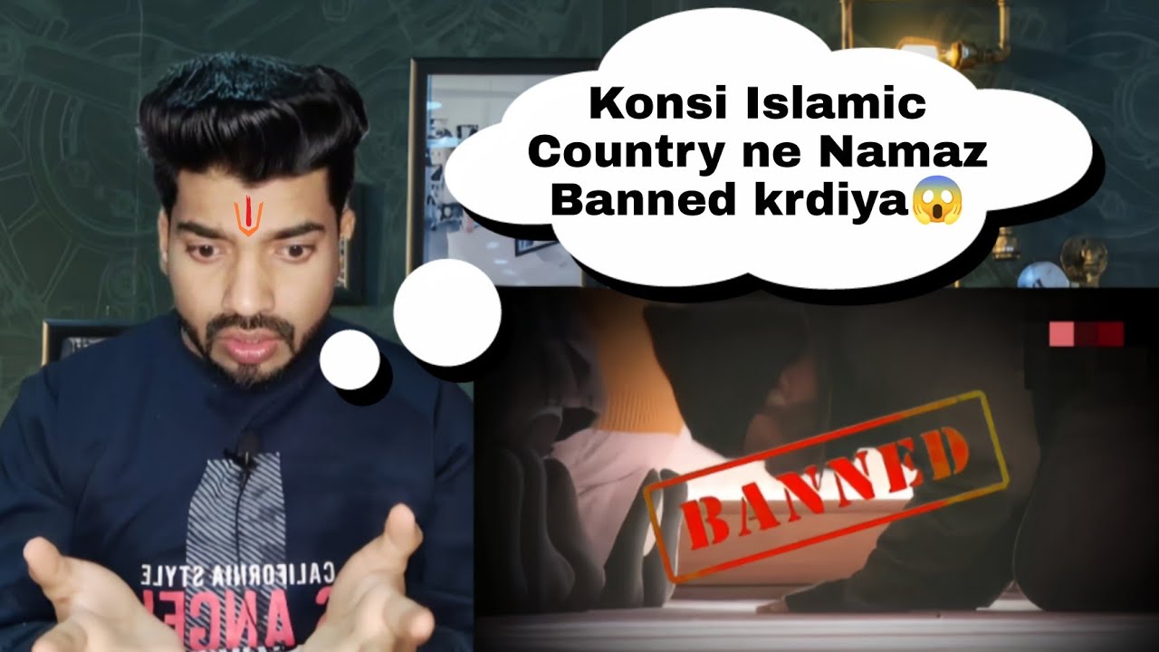 Islamic Country ne kiya Namaz Banned | Muslim k bich drr ka mahol | Indian reaction