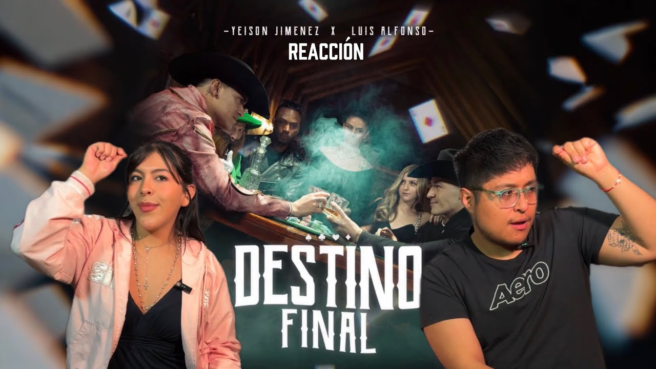 DESTINO FINAL - YEISON JIMÉNEZ & LUIS ALFONSO (REACCIÓN)🫶🏽