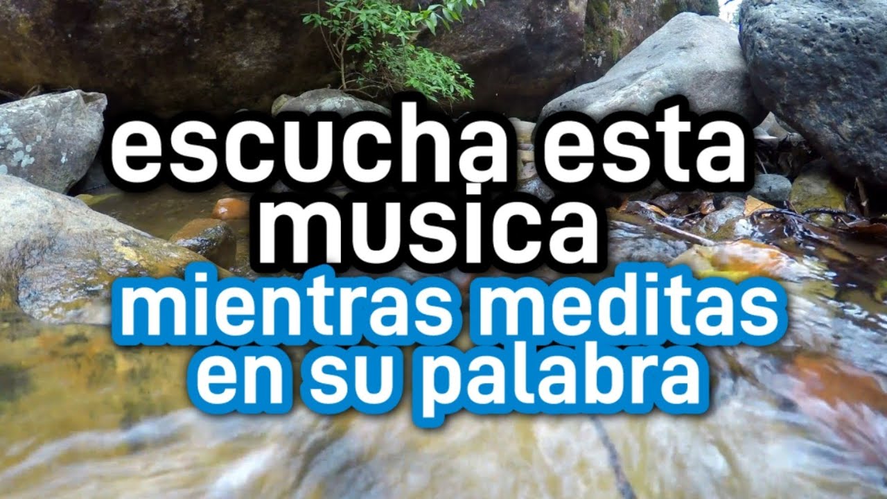 MUSICA CRISTIANA PARA MEDITAR EN LA PALABRA DE DIOS