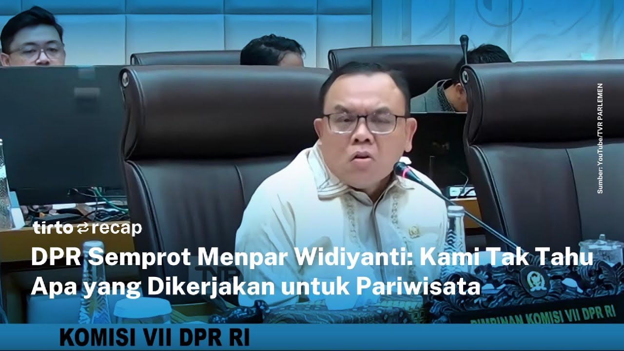 DPR Semprot Menpar: Kalau Tidak Mau Rapat, Jangan Jadi Menteri! | Tirto Recap